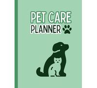 The Ultimate Pet Care Planner: A Comprehensive Health & Management Logbook for Dog, Cat, and All Pet Owners | Track Vet Visits, Medications, Daily ... Expenses, and Pet Sitter Information