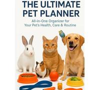 The Ultimate Pet Planner: Emergency Info, Daily Routines and Notes for Peace of Mind: Part of The Paws & Pages Series