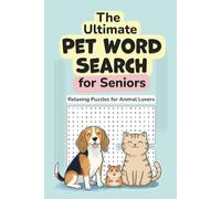 The Ultimate Pet Word Search for Seniors: Relaxing Large Print Puzzles Featuring Dogs, Cats, Birds, and More | Perfect for Seniors, Pet Lovers, and Gifts