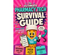The Ultimate Pharmacy Tech Survival Guide: A Funny Gift for Pharmacy Technicians