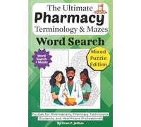 The Ultimate Pharmacy Terminology Word Search: Puzzles for Pharmacists, Pharmacy Technicians, Students, and Healthcare Professionals: Mixed Puzzle ... Specialty Terminology Puzzle Book Series)