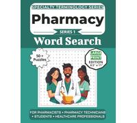 The Ultimate Pharmacy Terminology Word Search: Puzzles for Pharmacists, Pharmacy Technicians, Students, and Healthcare Professionals: Large Print ... Specialty Terminology Puzzle Book Series)