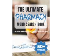 The Ultimate Pharmacy Word Search Book: 50+ Puzzles | Services • Medications • Rx • Safety • Workflow • More