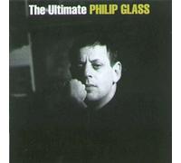The Ultimate Philip Glass