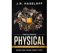 The Ultimate Physical Security Certification Study Guide:: Pass on Your First Try!: 2 (Passing your SPeD Certifications with Confidence)