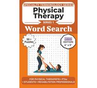 The Ultimate Physical Therapy Terminology Word Search: Puzzles for Physical Therapists, PTAs, Students, and Rehabilitation Professionals: Mixed Puzzle ... Specialty Terminology Puzzle Book Series)