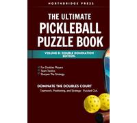 The Ultimate Pickleball Puzzle Book - Doubles Domination: The Ultimate Pickleball Puzzle Book - Doubles Domination Edition | 75+ Puzzles: Two-Player ... Gift (The Pickleball Puzzle Book Series)