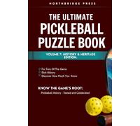 The Ultimate Pickleball Puzzle Book - History & Heritage Edition: The Ultimate Pickleball Puzzle Book - History & Heritage Edition | 75+ Puzzles: ... Gift (The Pickleball Puzzle Book Series)