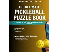 The Ultimate Pickleball Puzzle Book - Seniors Edition: The Ultimate Pickleball Puzzle Book - Large Print Seniors Edition | 75+ Extra-Large Print ... 55+ (The Pickleball Puzzle Book Series)