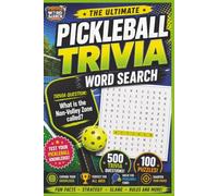 The Ultimate Pickleball Trivia Word Search: 500 Trivia Questions & 100 Interactive Puzzle Challenges | Answer Questions, Then Find the Hidden Words | ... Word Search: Think. Answer. Search. Repeat.)