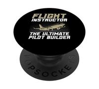 The ultimate Pilot Builder Flight Instructor PopSockets Adhesive PopGrip