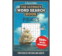 The Ultimate Pirates Word Search Book: 100+ Swashbuckling Puzzles for Adults and Kids - A Treasure Trove of Fun for Pirate Fans and Puzzle Lovers (Dr. Rucco’s Riddles)
