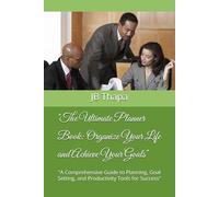 "The Ultimate Planner Book: Organize Your Life and Achieve Your Goals": "A Comprehensive Guide to Planning, Goal Setting, and Productivity Tools for Success"