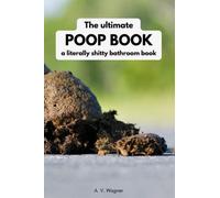 The ultimate poop book a literally shitty bathroom book