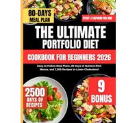 The Ultimate Portfolio Diet Cookbook For Beginners 2026: Easy-to-Follow Meal Plans, 80 Days of Nutrient-Rich Menus, and 2,500 Recipes to Lower ... Capuano Ms Rdn Nutrition Diet Guide Series)
