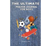 The Ultimate Prayer Journal For Boys - Guided Prayer Journal for Boys, Christian Journal for Gratitude and Thankfulness for Young Men, Tweens and Boys: Denim Blue