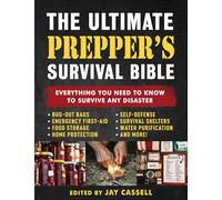 The Ultimate Prepper's Survival Bible: Everything You Need to Know to Survive Any Disaster-Includes Tips and Expert Knowledge about Bug-Out Bags, ... Self-Defense, Survival Shelters, and More!