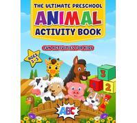 The Ultimate Preschool Animal Activity Book: Fun Activities for kids ages 3-5