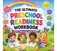THE ULTIMATE PRESCHOOL READINESS WORKBOOK: LEARN • TRACE • COUNT • COLOR • EXPLORE