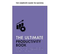 The Ultimate Productivity Book: Manage your Time, Increase your Efficiency, Get Things Done (Ultimate Book)