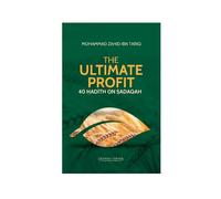 The Ultimate Profit: 40 Hadith on Sadaqah, Islamic Book on Charitable Giving by Mohammad Zahid Ibn Tariq