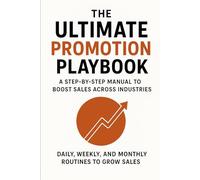 The Ultimate Promotion Playbook: A Step-by-Step Manual to Boost Sales Across Industries: 6 (New Horizons Business)
