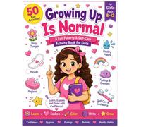The Ultimate Puberty Activity Book for Girls: 2026 Fun Activities, First Period Guide, Body Changes, Hygiene, Healthy Habits, Confidence Building, Quizzes, Games & Journaling