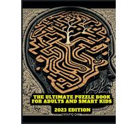 The Ultimate Puzzle Book for Adults and Smart Kids; From Easy to insane; With Solutions; SUDOKU; Mazes; Wordsearch; Nurikabe; one hundred Puzzles; ... and Stress-Relieving book; Brain Health;