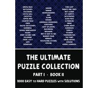 The Ultimate Puzzle Collection, Part 1 of 4, Book 2: 1000 Easy to Hard Logic Puzzles with Solutions - Pencil Puzzles for Adults