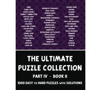 The Ultimate Puzzle Collection - Part 4 of 4, Book 2: 1000 Easy to Hard Logic Puzzles with Solutions - Pencil Puzzles for Adults