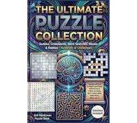 The Ultimate Puzzle Collection: Sudoku, Crosswords, Word Searches, Mazes & Riddles | Hundreds of Challenges | 6x9 Inches 300+ pages