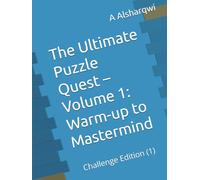 The Ultimate Puzzle Quest - Volume 1: Warm-up to Mastermind: Challenge Edition (1)