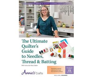 The Ultimate Quilter's Guide to Needles, Thread & Batting Class: With Instructor Marci Baker