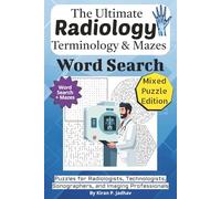 The Ultimate Radiology & Imaging Terminology Word Search: Puzzles for Radiologists, Technologists, Sonographers, and Imaging Professionals: Mixed ... Specialty Terminology Puzzle Book Series)