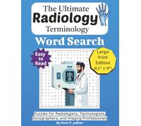 The Ultimate Radiology & Imaging Terminology Word Search: Puzzles for Radiologists, Technologists, Sonographers, and Imaging Professionals: Large ... Specialty Terminology Puzzle Book Series)