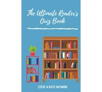 The Ultimate Reader's Quiz Book: Over 500 Literary & Not So Literary Trivia Quiz Questions (Quizicle Quiz Books)