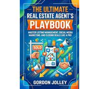 The Ultimate Real Estate Agent's Playbook: Master Listing Management, Social Media Marketing, and Closing Deals Like a Pro: 14 (2026 Real Estate Marketing Series with AI)