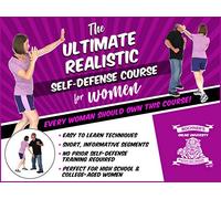 The Ultimate Realistic Self-Defense Course For Women