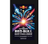 THE ULTIMATE RED BULL QUIZ CHALLENGE: 200 Questions to Test Your Knowledge, Speed & Energy - For Kids and Adults