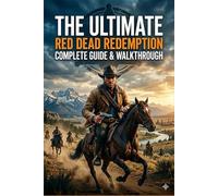 The Ultimate Red Dead Redemption compelete guide & walkthrough