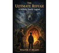 The Ultimate Refuge: A Millotte Family Legend