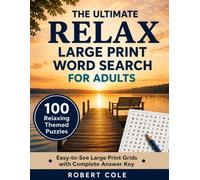 The Ultimate Relax Large Print Word Search For Adults: 100 Relaxing Themed Puzzles To Unwind