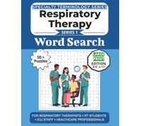 The Ultimate Respiratory Therapy Terminology Word Searchv: Puzzles for Respiratory Therapists, RT Students, ICU Staff, and Healthcare Professionals: ... Specialty Terminology Puzzle Book Series)