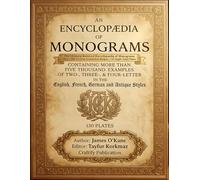 The Ultimate Restored Encyclopædia of Monograms: Over 5,000 Victorian Interlocked Designs (130 Single-Sided Plates, 8.5 x 11 Edition) (Alphabet, ... Collection for Art, Craft, and Decoration)