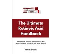 The Ultimate Retinoic Acid Handbook