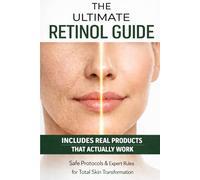 The Ultimate Retinol Guide: How to Use Retinoids Safely and Effectively for Clear, Youthful Skin