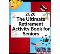 The Ultimate Retirement Activity Book for Seniors: Fun Games, Gentle Exercises, Relaxing Coloring, and Healthy Meal Plans for a Happy & Active Life - ... Active, Eat Well, and Keep Their Minds Sharp
