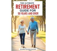 The Ultimate Retirement Guide for Adults 50 years and Over: Proven Strategies to Retire Comfortably After 50 Maximize Social Security, Slash ... & Avoid Costly Mistakes Most Seniors Make