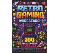 The Ultimate Retro Gaming Wordsearch: 100 Classic Gaming Puzzles