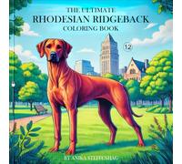 The Ultimate Rhodesian Ridgeback Coloring Book (The Ultimate Coloring Book)